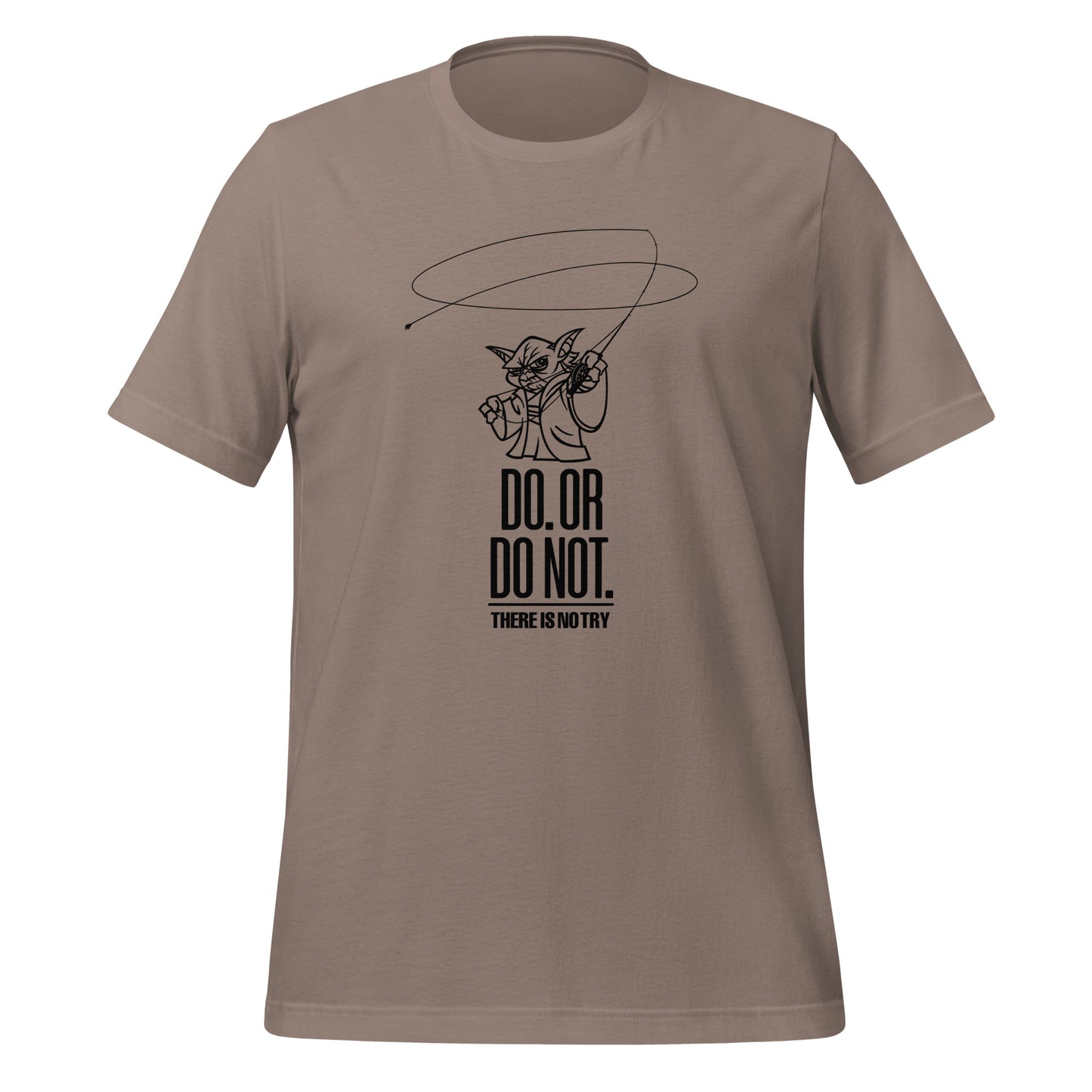 Do. Or Do Not.